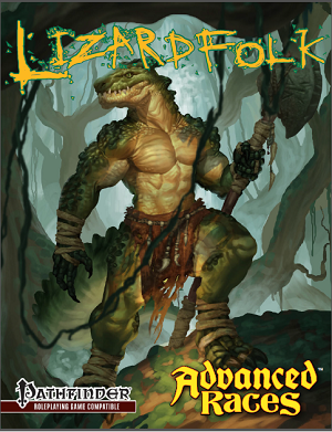 Advanced Races: Lizardfolk Available Now for Pathfinder RPG