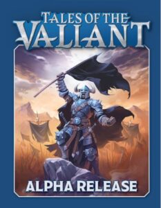 Tales of the Valiant: Alpha Release